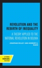 Image for Revolution and the rebirth of inequality  : a theory applied to the national revolution in Bolivia