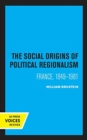 Image for The Social Origins of Political Regionalism