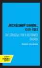 Image for Archbishop Grindal, 1519-1583  : the struggle for a reformed Church