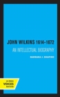 Image for John Wilkins 1614-1672  : an intellectual biography