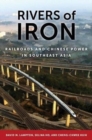 Image for Rivers of iron  : railways and Chinese power in Southeast Asia