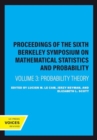 Image for Proceedings of the Sixth Berkeley Symposium on Mathematical Statistics and Probability, Volume III : Probability Theory