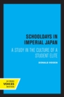 Image for Schooldays in Imperial Japan  : a study in the culture of a student elite