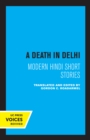 Image for A death in Delhi: modern Hindi short stories