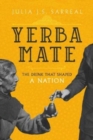 Image for Yerba mate  : the drink that shaped a nation