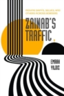 Image for Zainab&#39;s traffic  : moving saints, selves, and others across borders