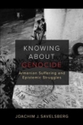 Image for Knowing about genocide  : Armenian suffering and epistemic struggles