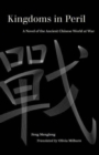 Image for Kingdoms in peril  : a novel of the ancient Chinese world at war