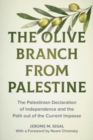 Image for The olive branch from Palestine  : the Palestinian Declaration of Independence and the path out of the current impasse
