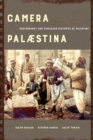 Image for Camera Palµstina  : photography and displaced histories of Palestine