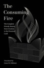 Image for The consuming fire  : the complete Priestly source, from creation to the promised land