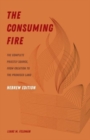 Image for The Consuming Fire, Hebrew Edition : The Complete Priestly Source, from Creation to the Promised Land