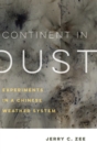 Image for Continent in dust  : experiments in a Chinese weather system