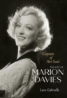 Image for Captain of her soul  : the life of Marion Davies
