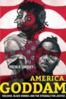 Image for America, goddam  : violence, Black women, and the struggle for justice