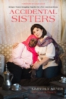Image for Accidental sisters  : refugee women struggling together for a new American dream