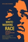 Image for Whitewashing race  : the myth of a color-blind society