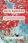 Image for Data borders  : how Silicon Valley is building an industry around immigrants