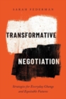 Image for Transformative negotiation  : strategies for everyday change and equitable futures