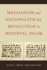 Image for Messianism and Sociopolitical Revolution in Medieval Islam