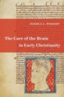 Image for The Care of the Brain in Early Christianity