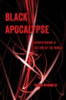 Image for Black apocalypse: afrofuturism at the end of the world