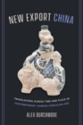 Image for New Export China  : translations across time and place in contemporary Chinese porcelain art