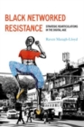 Image for Black networked resistance  : strategic rearticulations in the digital age