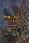 Image for The tropical turn  : agricultural innovation in the ancient Middle East and the Mediterranean