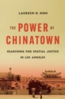 Image for The power of Chinatown  : searching for spatial justice in Los Angeles