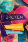 Image for Broken : Women’s Stories of Intimate and Institutional Harm and Repair