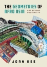 Image for The geometries of Afro Asia  : art beyond solidarity