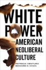 Image for White power and American neoliberal culture