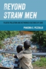 Image for Beyond straw men  : plastic pollution and networked cultures of care