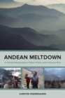 Image for Andean meltdown  : a climate ethnography of water, power, and culture in Peru