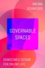 Image for Governable spaces  : democratic design for online life