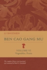 Image for Ben cao gang muVolume VI,: Vegetables, fruits