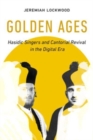 Image for Golden ages  : Hasidic singers and cantorial revival in the digital era