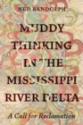 Image for Muddy thinking in the Mississippi River Delta  : a call for reclamation