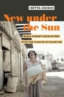 Image for New under the sun  : early Zionist encounters with the climate in Palestine