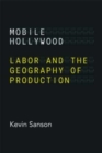 Image for Mobile Hollywood  : labor and the geography of production