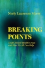 Image for Breaking Points : Youth Mental Health Crises and How We All Can Help