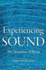 Image for Experiencing Sound : The Sensation of Being