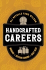 Image for Handcrafted Careers : Working the Artisan Economy of Craft Beer