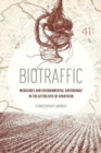 Image for Biotraffic : Medicines and Environmental Governance in the Afterlives of Apartheid
