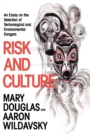 Image for Risk and Culture: An Essay on the Selection of Technological and Environmental Dangers
