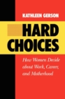Image for Hard Choices: How Women Decide About Work, Career and Motherhood : 4