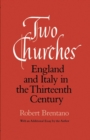 Image for Two Churches: England and Italy in the Thirteenth Century, With an additional essay by the Author.