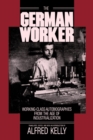 Image for German Worker: Working-Class Autobiographies from the Age of Industrialization