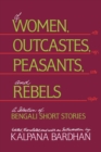 Image for Of Women, Outcastes, Peasants, and Rebels: A Selection of Bengali Short Stories : 1